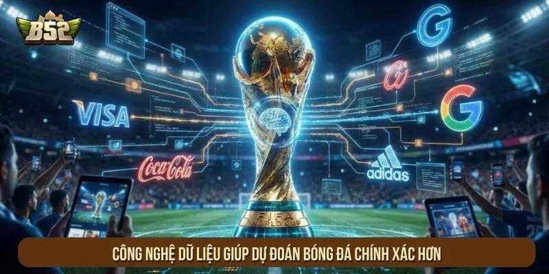 Công nghệ dữ liệu giúp dự đoán bóng đá chính xác hơn